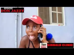 Video: Sir Balo Clinic - Don Jazzy (Comedy Skit)